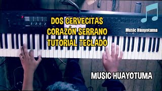 Dos Cervecitas Corazon Serrano Tutorial Teclado [upl. by Nnylorac]