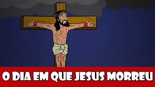 DESENHOS BÍBLICOS  O DIA EM QUE JESUS MORREU [upl. by Neerhtak231]