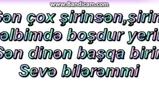 Sən çagırsan sevgilim lyricssozləri ilə birliktə [upl. by Orofselet]