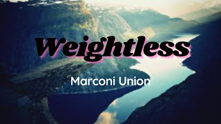 Marconi Union  Weightless  The Worlds Most Relaxing Song [upl. by Jayson]