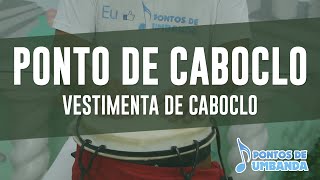 Ponto de Caboclo  Vestimenta de Caboclo [upl. by Son]