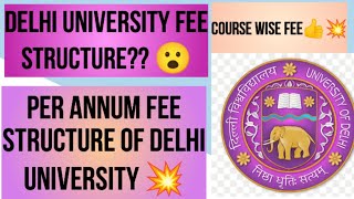 DELHI UNIVERSITY FEE STRUCTURE OF ALL COURSES DELHI UNIVERSITY COLLEGE WISE COURSE WISE FEE fees [upl. by Ahsinauj]