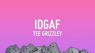 Tee Grizzley  IDGAF Lyrics ft Chris Brown amp Mariah The Scientist [upl. by Airtened]