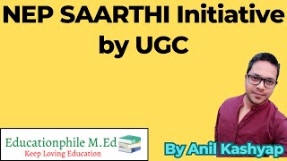 NEP SAARTHI Initiative by UGC By Educationphile MEd [upl. by Nosnhoj]