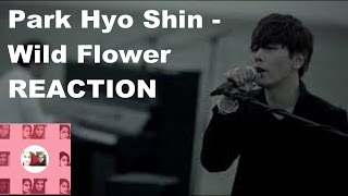 Park Hyo Shin  Wild Flower Reaction [upl. by Cottle]