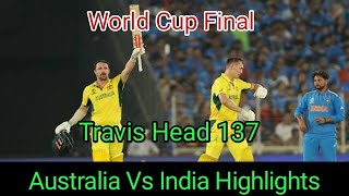 FINAL  Australia Vs India World Cup 2023 Highlights  Travis Head 137 Runs [upl. by Cherri954]