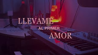 ￼Llévame al primer amor Piano Cover [upl. by Mchugh]