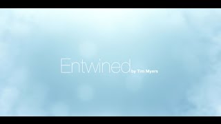 Entwined  Tim Myers [upl. by Barth]