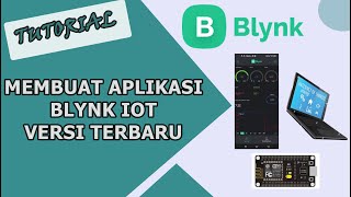 Cara Membuat Aplikasi Blynk IoT Versi Terbaru [upl. by Agbogla]