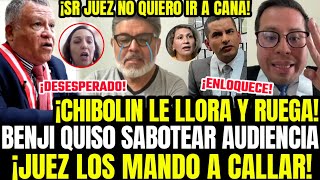 LLORA CHIBOLIN JUEZ CHECKLEY DESAWEBA A BENJI Y ELIO EN AUDIENCIA POR CORRERSE DE JUICIO CHIBOLIN [upl. by Walker49]