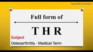 THR ka full form l Full form of THR in English l Subject Total Hip Replacement [upl. by Deutsch]