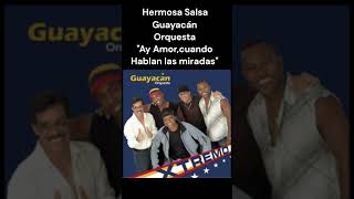 Guayacán Orquesta  Ay Amor Cuando Hablan las miradas salsa [upl. by Rachel]