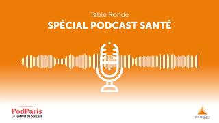 Table Ronde quotSpécial Podcast SANTEquot [upl. by Aubyn191]