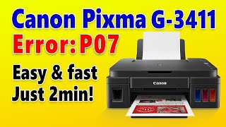 Fix Canon P07 Error in Minutes – Quick Solution for PIXMA G3411 Reset [upl. by Alrac696]