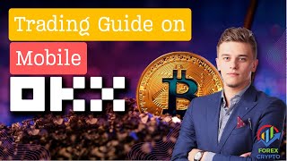 Mastering OKX Your Ultimate Guide to Crypto Trading on Mobile 📱💹 [upl. by Riancho]