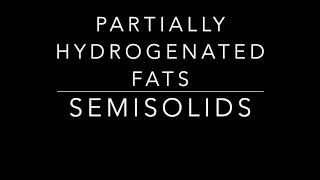 Partially Hydrogenated Fats [upl. by Sutsuj294]