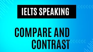 Mastering the art of comparing and contrasting can elevate your IELTS Speaking score [upl. by Edac]