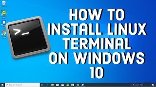 How to Install Linux Terminal on Windows 10 [upl. by Lleral213]