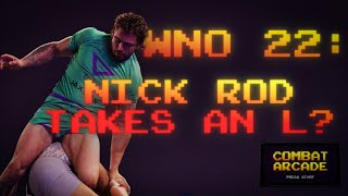 WNO 22 Breakdown Suprise Submissions and a Nicky Rod Loss [upl. by Yadroc]