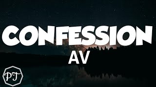 AV  Confession  official lyrics video [upl. by Morehouse390]