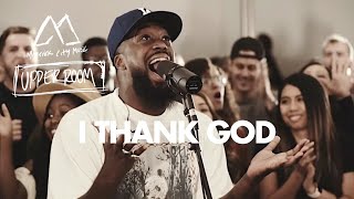 I Thank God feat Maverick City Music amp UPPERROOM  TRIBL [upl. by Nalniuq453]