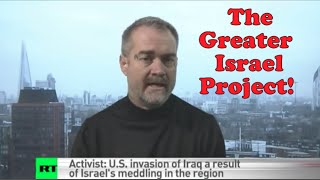 WHISTLEBLOWERS The Greater Israel Project Explained by Ken OKeefe [upl. by Templeton]