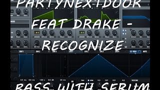 PARTYNEXTDOOR Recognize ft Drake Bass with Serum [upl. by Scales]