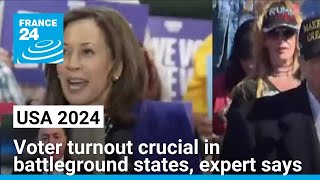 US presidential election Voter turnout crucial in battleground states expert says • FRANCE 24 [upl. by Ennahgiel110]