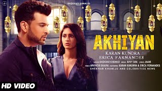 Akhiyan Song Karan Kundra Upcoming Song Update Erica Farnandes and Karan Kundra Song News [upl. by Regor75]