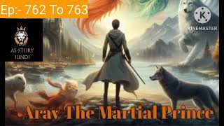 NEW EPISODE  LATEST EPISODE  Arav The Martial Prince  Ep762 To 763  EPISODE762763 [upl. by Tsew855]