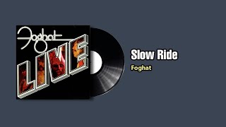 Slow Ride  Foghat 1977 [upl. by Yortal]