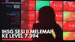 IHSG Sesi II Melemah ke Level 7394  IDX CHANNEL [upl. by Nnael]