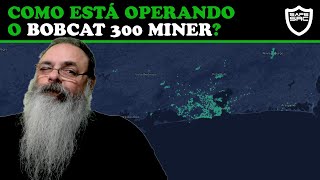 BOBCAT MINER 300 uma semana depois de colocado em FUNCIONAMENTO [upl. by Montgomery]