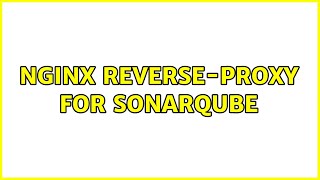 nginx reverseproxy for sonarqube [upl. by Fanchet]