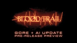 Blood Trail VR  Gore  AI Update PreRelease Preview [upl. by Aerua]