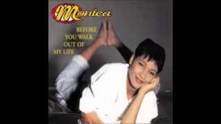 Monica  Before You Walk Out Of My Life Radio Edit [upl. by Parrnell]