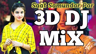 3D Song DJ Saat Samundar  3D Audio  8D Audio Headphones [upl. by Crescen136]