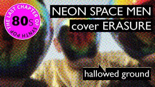 NEON SPACE MEN  Hallowed Ground [upl. by Redan]