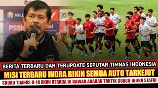 🔴BERITA TERBARU SEPUTAR TIMNAS INDONESIA  Misi Terbaru Indra sjafri  Jelang Piala AFF U19 2024 [upl. by Jenn]