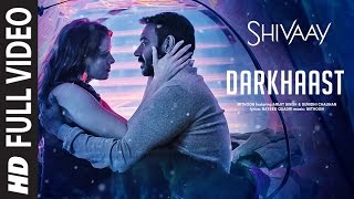 DARKHAAST Full Video Song  SHIVAAY  Arijit Singh amp Sunidhi Chauhan  Ajay Devgn  TSeries [upl. by Ayotnahs433]