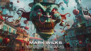 Mark Wilks  Binary Dreams Extended Mix NOCTURNAL KNIGHTS MUSIC [upl. by Herm]