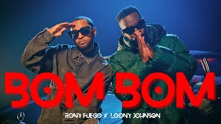 Rony Fuego Loony Johnson  Bom Bom [upl. by Eirena]