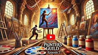 Capătul Capodoperelor Finalul Painters Guild  EP7 [upl. by Anrim61]