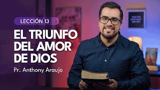 📖 Lección 13 El triunfo del amor de Dios  Pr Anthony Araujo  El Gran Conflicto [upl. by Lucienne922]