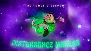 The Purge x Element  DISTURBANCE MAKERS Official Visualizer [upl. by Arbe734]