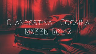 Clandestina  Cocaina MXEEN Remix  Extended Remix [upl. by Alyacim]