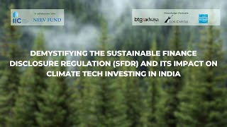 Masterclass on Sustainable Finance Disclosure Regulation amp its Impact on ClimateTech Investing India [upl. by Adnilre]