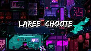 laree choote  laree choote slowed reverb song [upl. by Westlund]