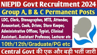 NIEPID Group A B amp C Recruitment 2024  Non Teaching Jobs  All India Male Female Apply Now [upl. by Mohr201]