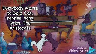 Everybody wants to be a cat reprise song lyrics The Aristocats [upl. by Kilar]